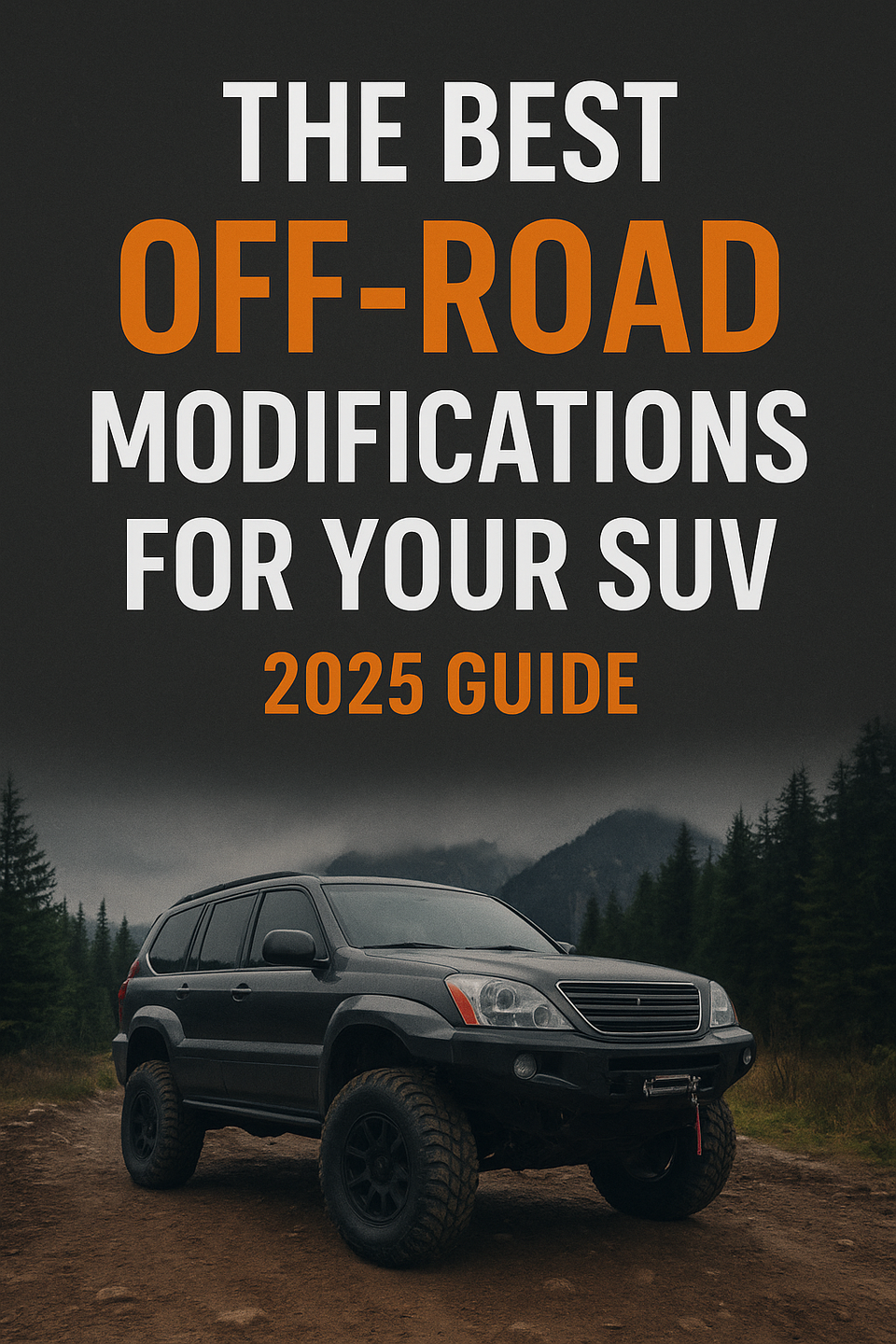 The Best Off-Road Modifications for Your SUV (2026 Edition)